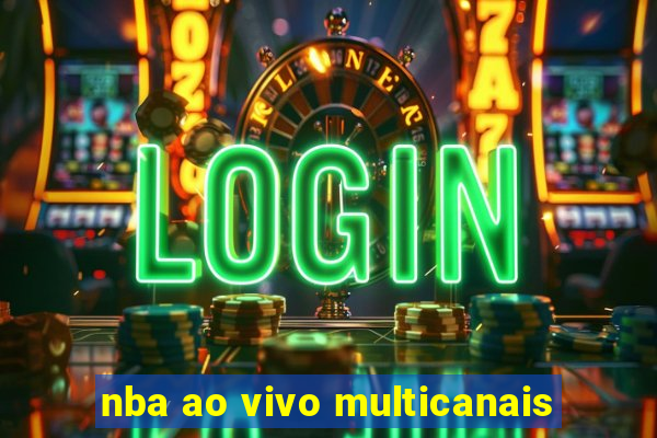 nba ao vivo multicanais